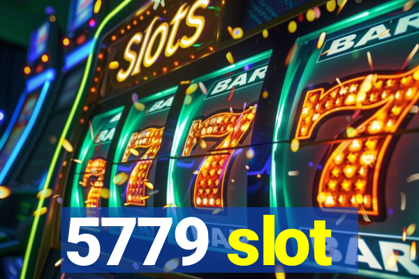 5779 slot
